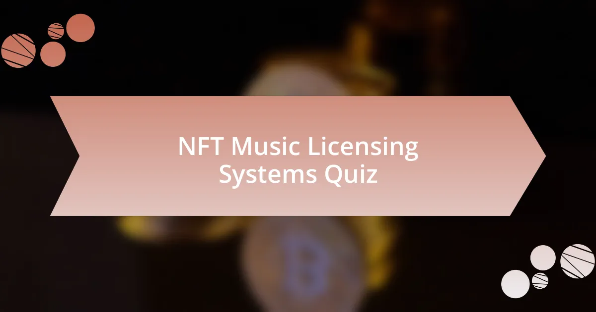 NFT Music Licensing Systems Quiz