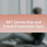 NFT Ownership and Fraud Prevention Quiz