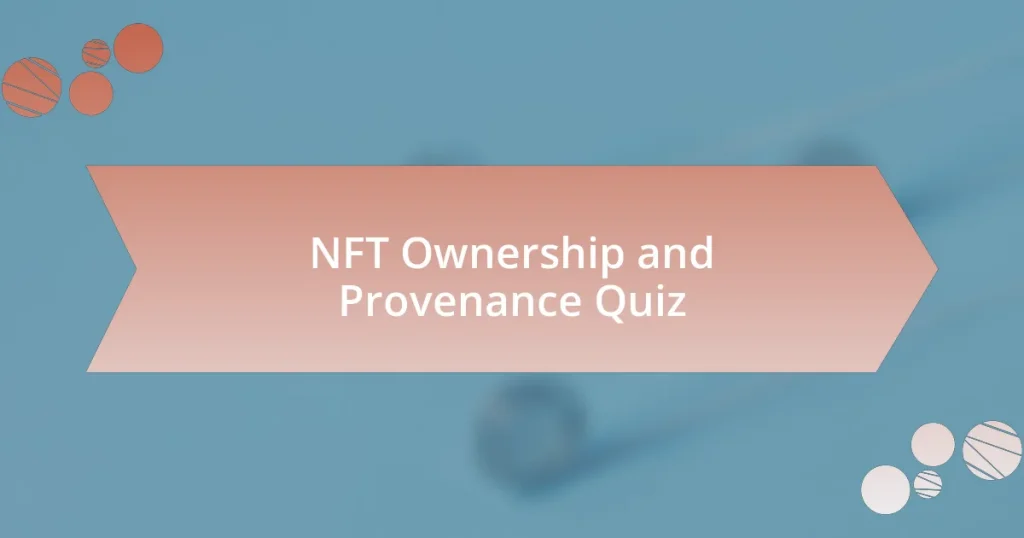 NFT Ownership and Provenance Quiz