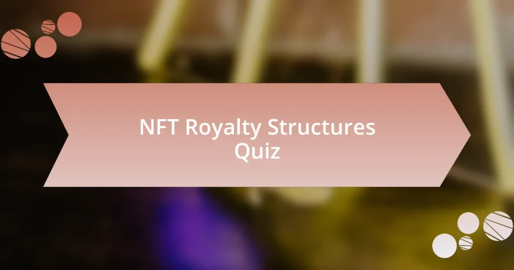 NFT Royalty Structures Quiz