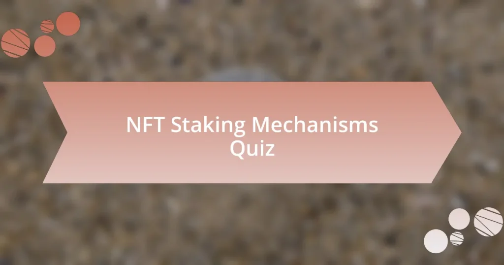 NFT Staking Mechanisms Quiz