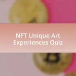 NFT Unique Art Experiences Quiz