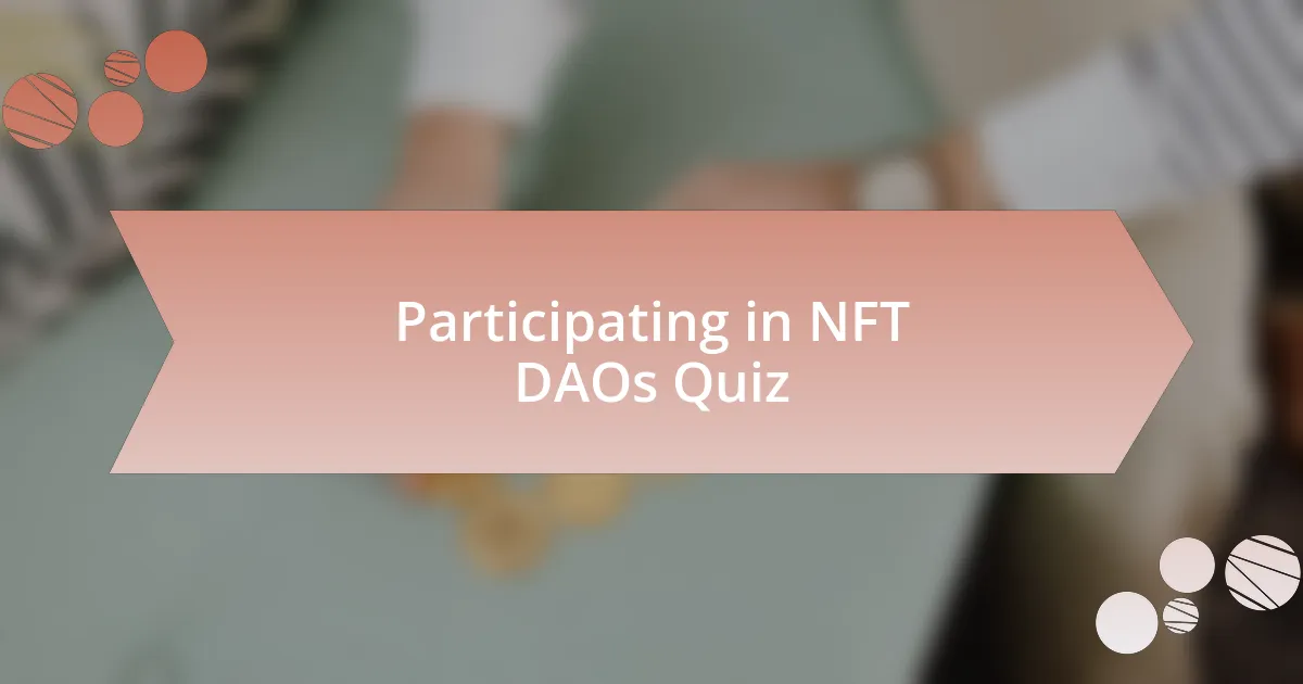 Participating in NFT DAOs Quiz