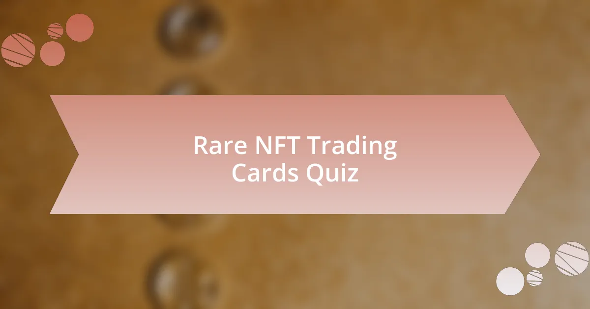 Rare NFT Trading Cards Quiz