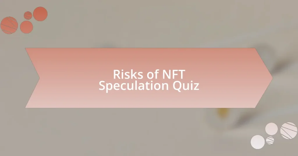 Risks of NFT Speculation Quiz