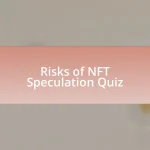 Risks of NFT Speculation Quiz