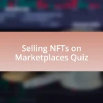 Selling NFTs on Marketplaces Quiz