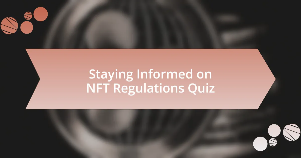 Staying Informed on NFT Regulations Quiz