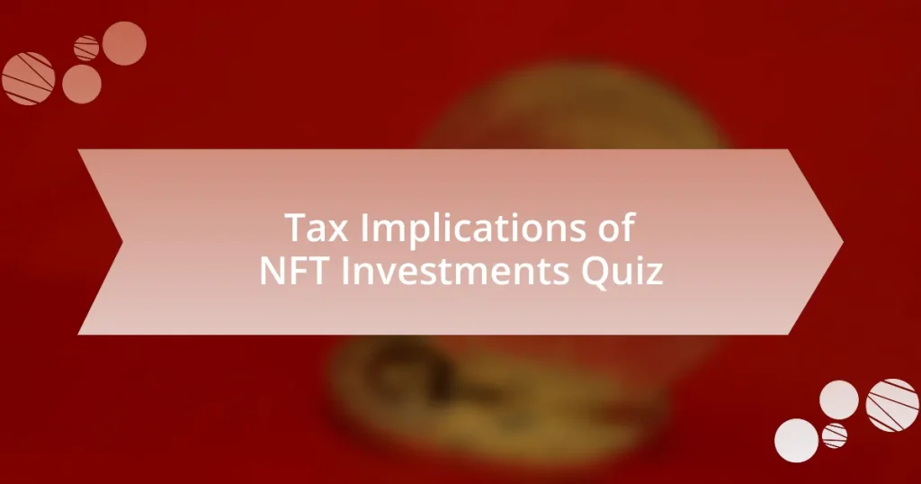 Tax Implications of NFT Investments Quiz