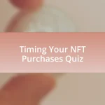 Timing Your NFT Purchases Quiz