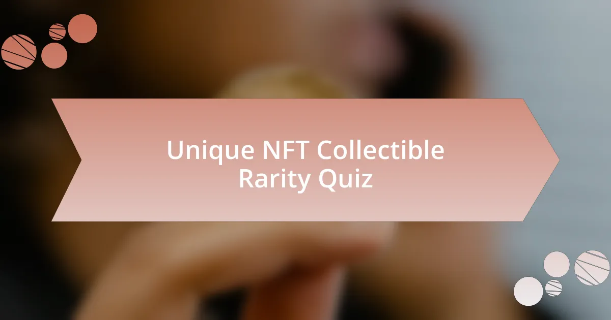 Unique NFT Collectible Rarity Quiz