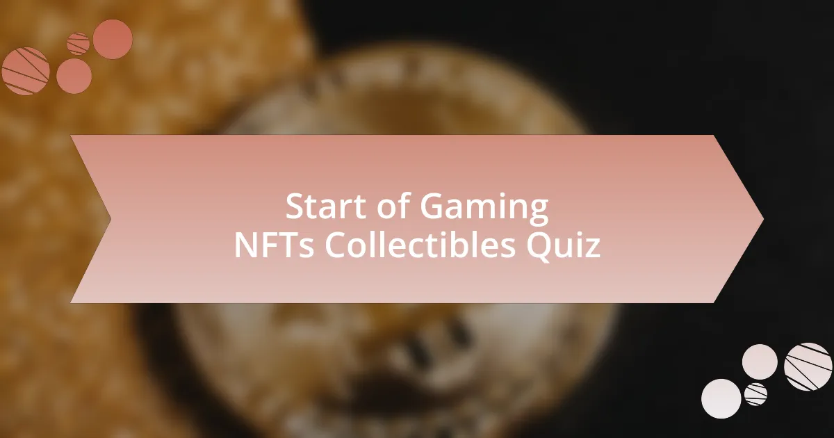 Start of Gaming NFTs Collectibles Quiz