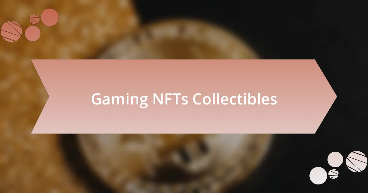 Gaming NFTs Collectibles