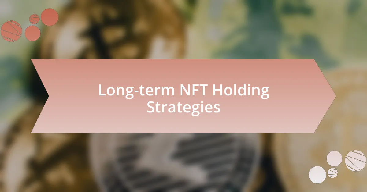 Long-term NFT Holding Strategies