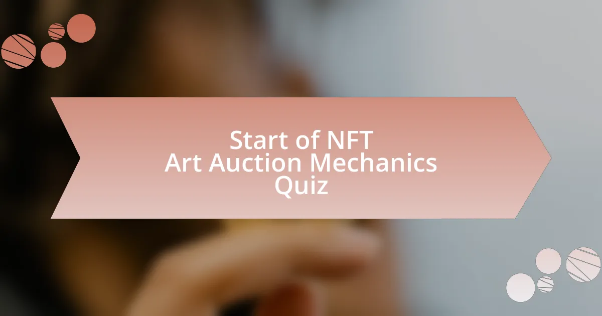 Start of NFT Art Auction Mechanics Quiz