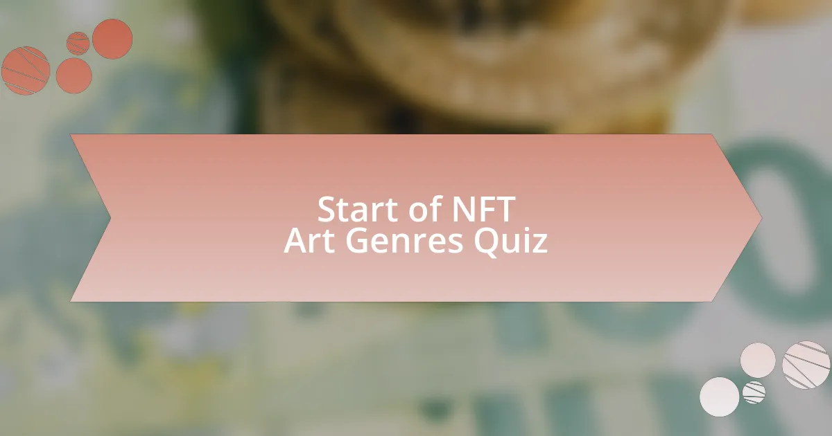 Start of NFT Art Genres Quiz