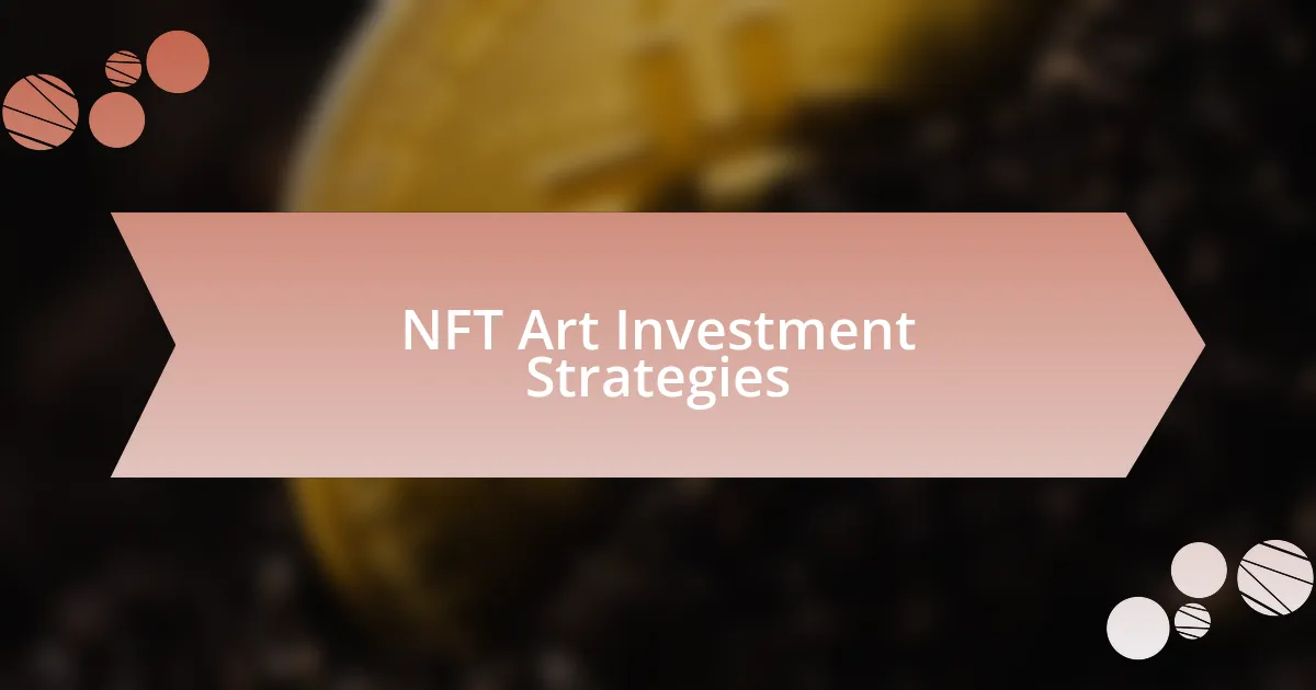 NFT Art Investment Strategies