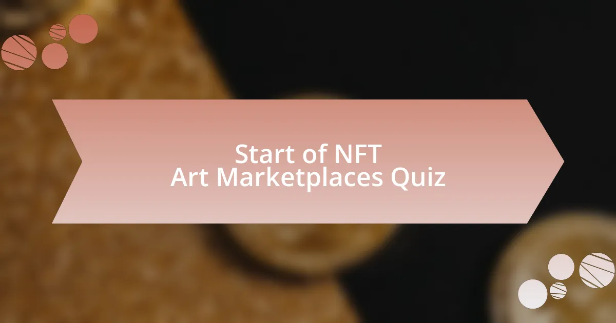 Start of NFT Art Marketplaces Quiz