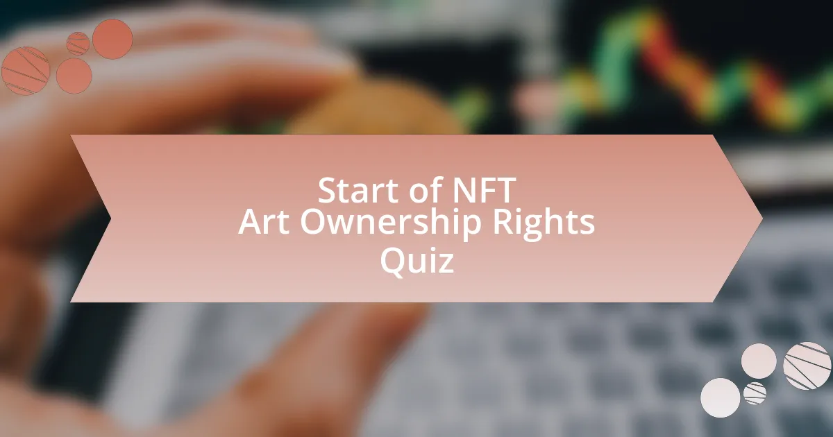 Start of NFT Art Ownership Rights Quiz