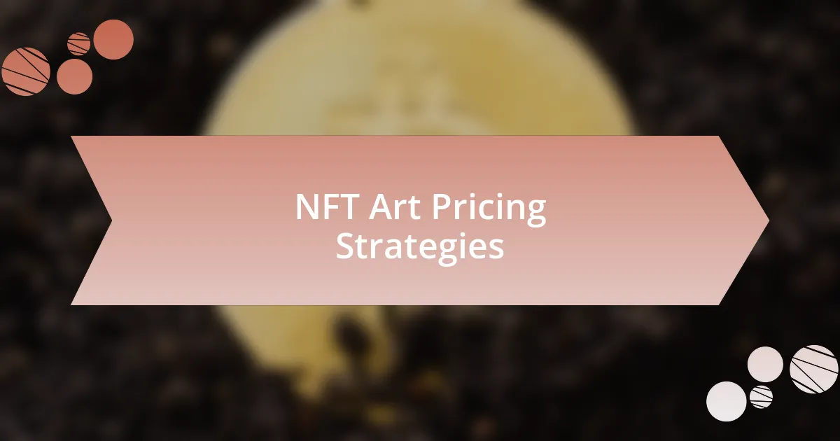 NFT Art Pricing Strategies