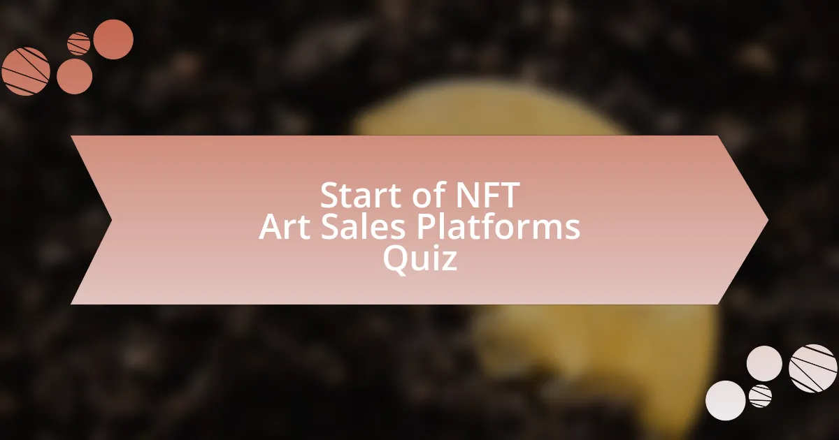 Start of NFT Art Sales Platforms Quiz