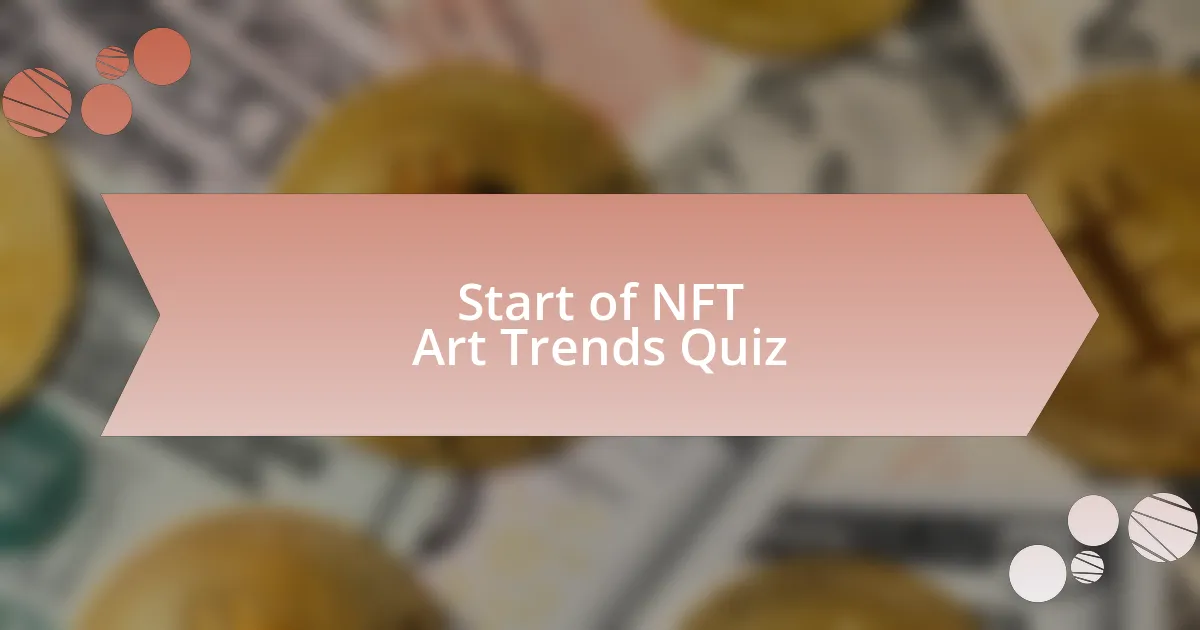 Start of NFT Art Trends Quiz