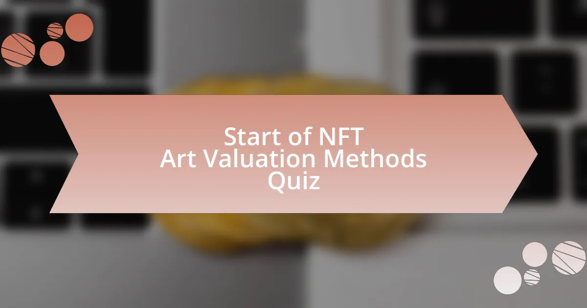 Start of NFT Art Valuation Methods Quiz