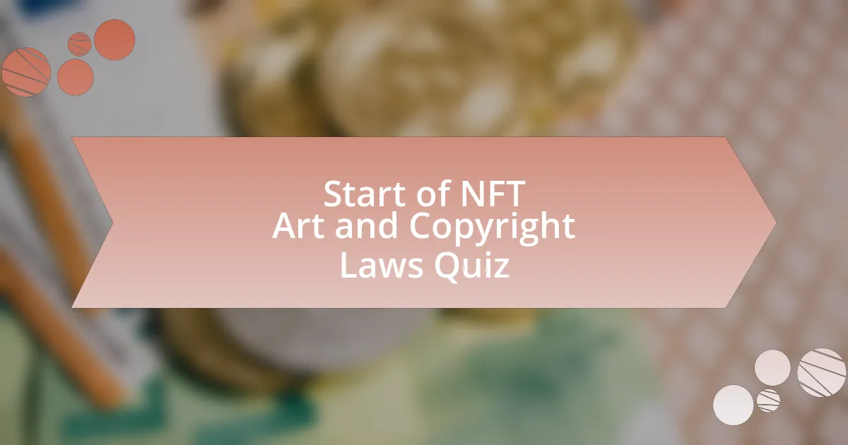 Start of NFT Art and Copyright Laws Quiz