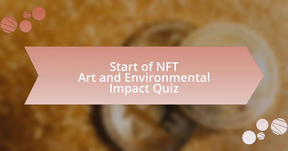 Start of NFT Art and Environmental Impact Quiz