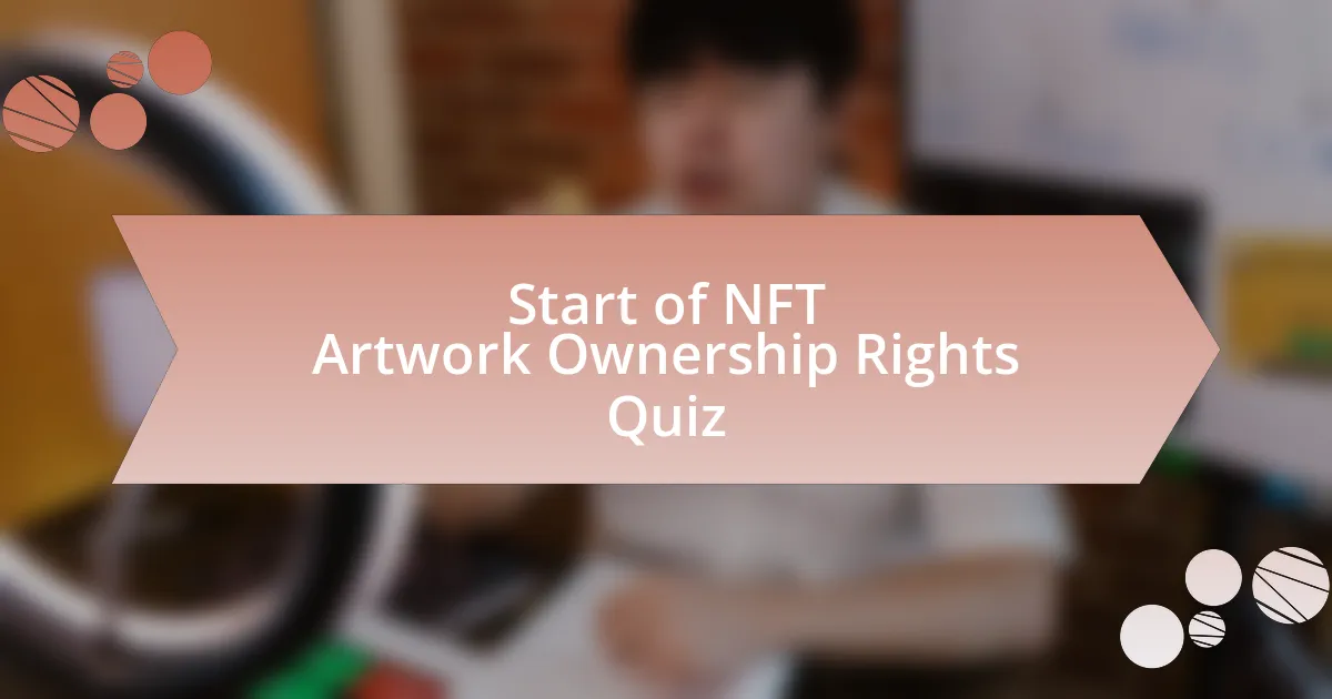 Start of NFT Artwork Ownership Rights Quiz