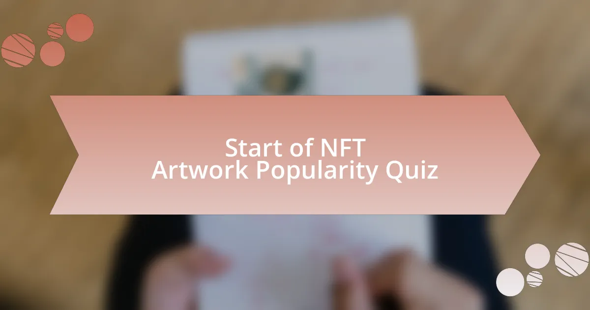 Start of NFT Artwork Popularity Quiz