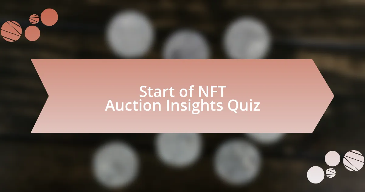 Start of NFT Auction Insights Quiz