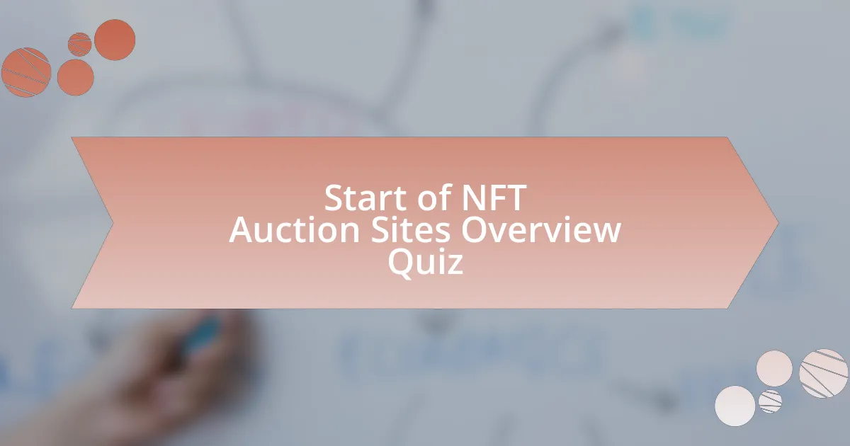 Start of NFT Auction Sites Overview Quiz