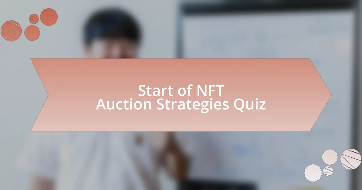 Start of NFT Auction Strategies Quiz