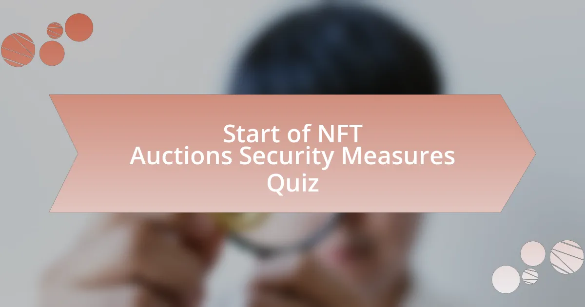 Start of NFT Auctions Security Measures Quiz