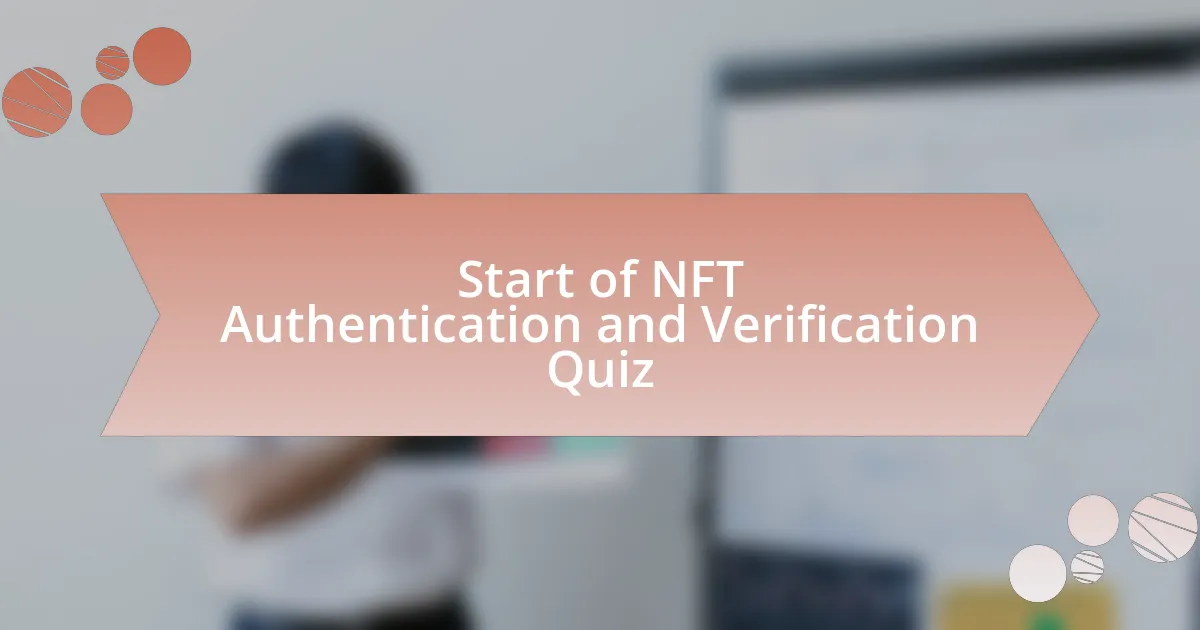 Start of NFT Authentication and Verification Quiz