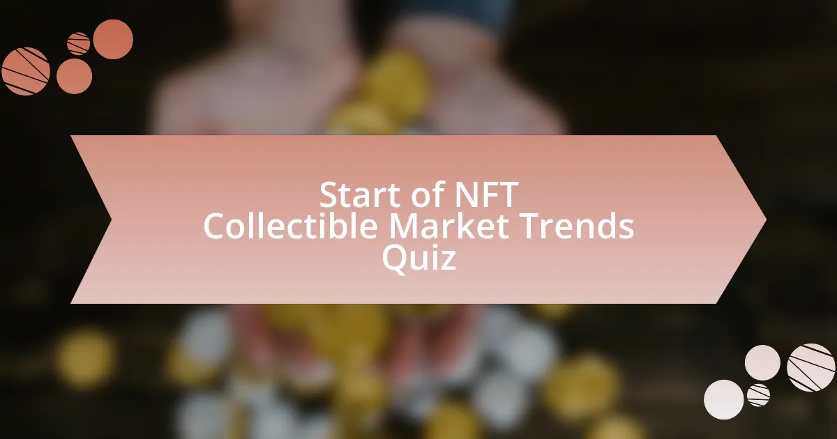 Start of NFT Collectible Market Trends Quiz