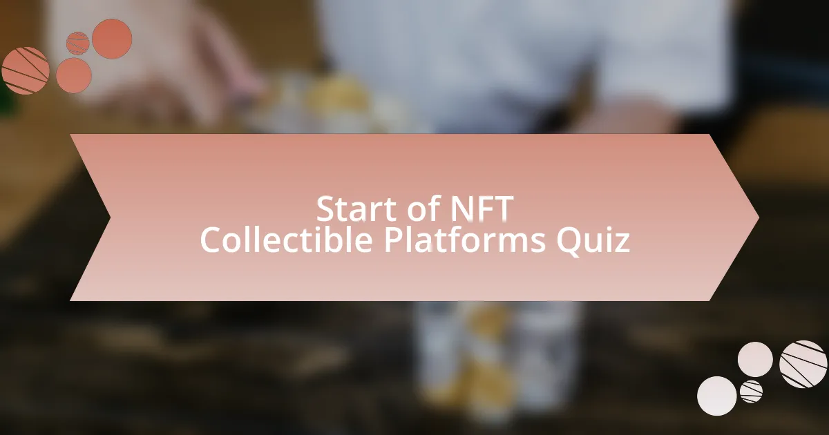 Start of NFT Collectible Platforms Quiz