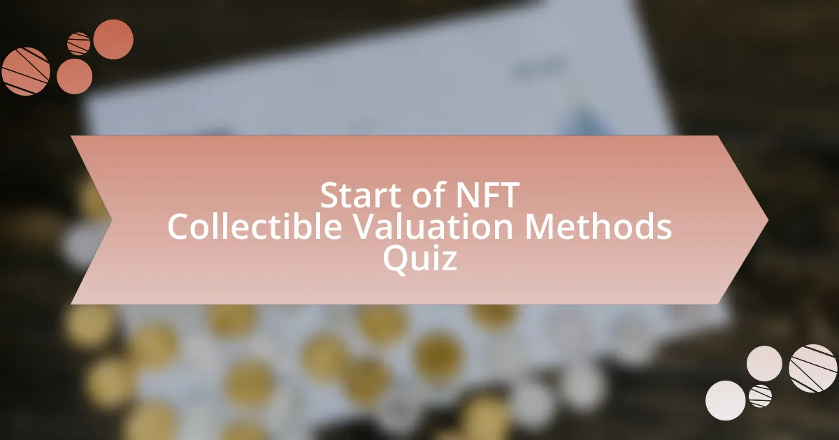 Start of NFT Collectible Valuation Methods Quiz