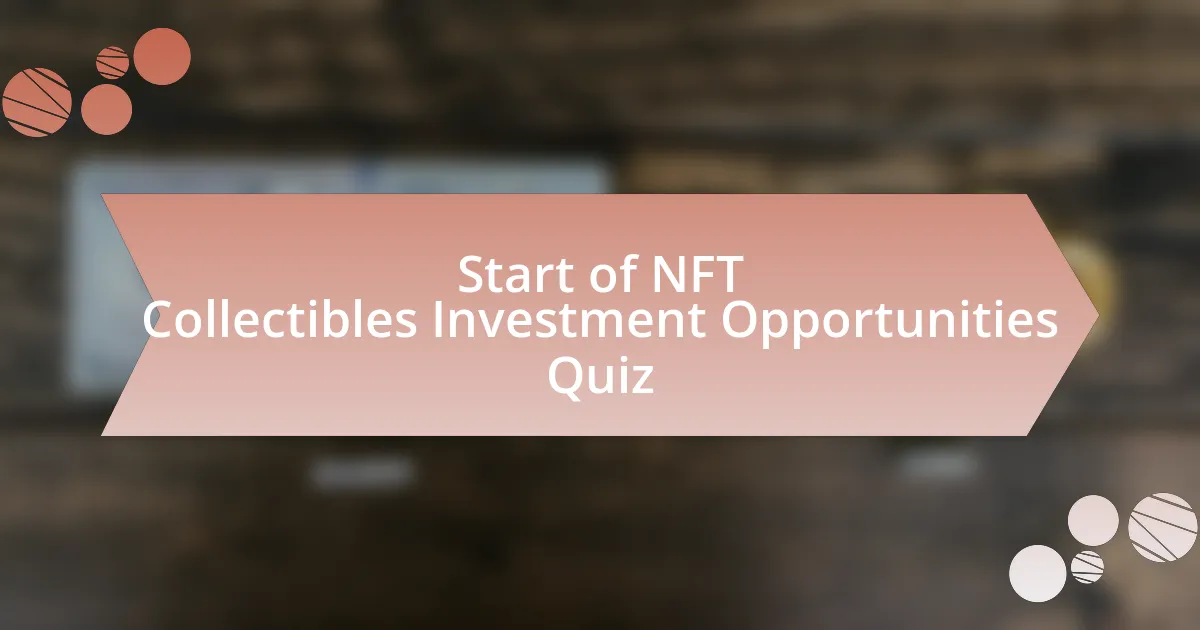 Start of NFT Collectibles Investment Opportunities Quiz