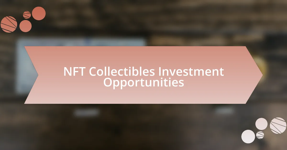 NFT Collectibles Investment Opportunities