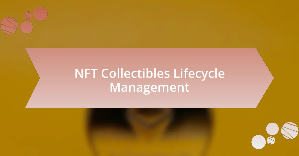 NFT Collectibles Lifecycle Management