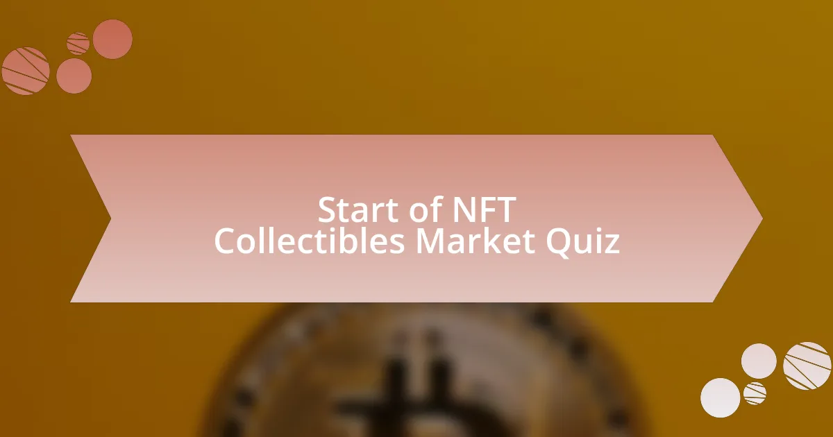 Start of NFT Collectibles Market Quiz