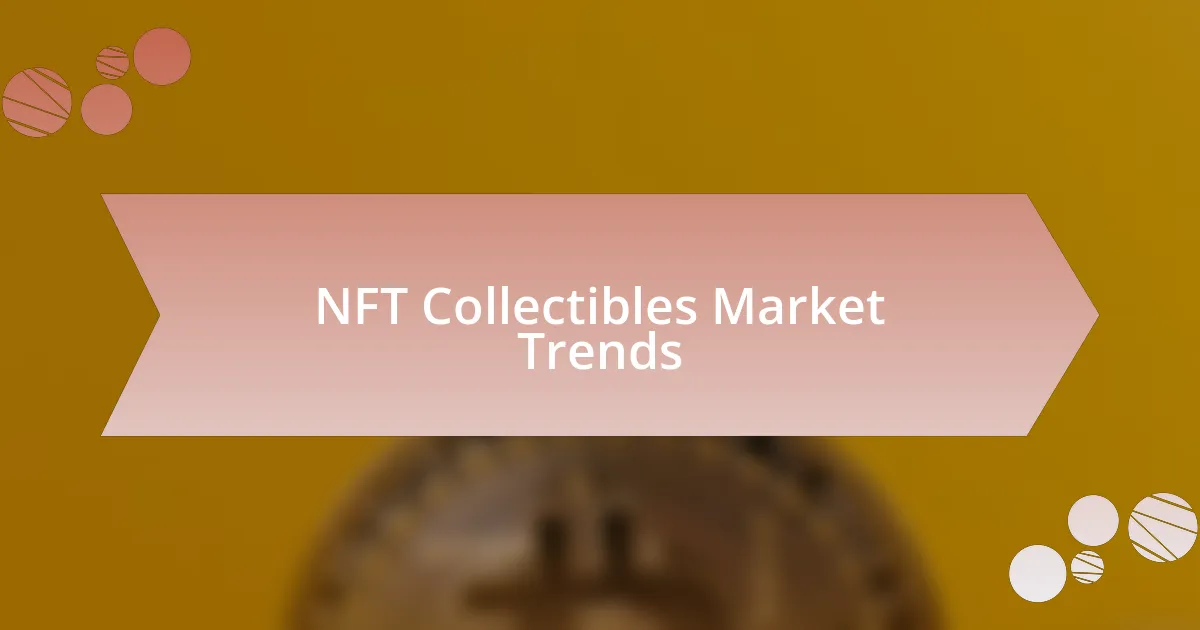 NFT Collectibles Market Trends