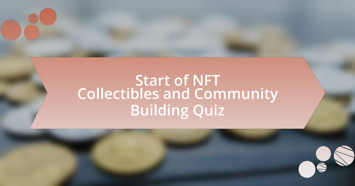 Start of NFT Collectibles and Community Building Quiz