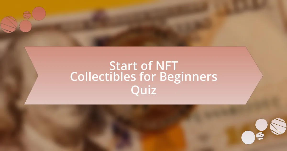 Start of NFT Collectibles for Beginners Quiz