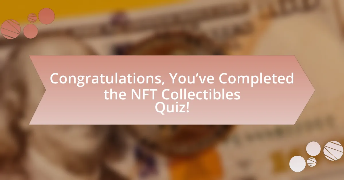 Congratulations, You’ve Completed the NFT Collectibles Quiz!