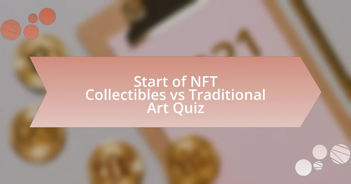 Start of NFT Collectibles vs Traditional Art Quiz