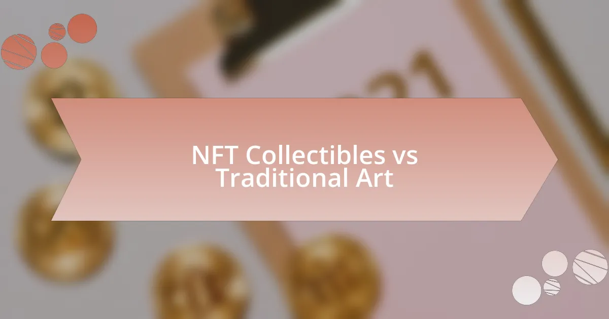 NFT Collectibles vs Traditional Art