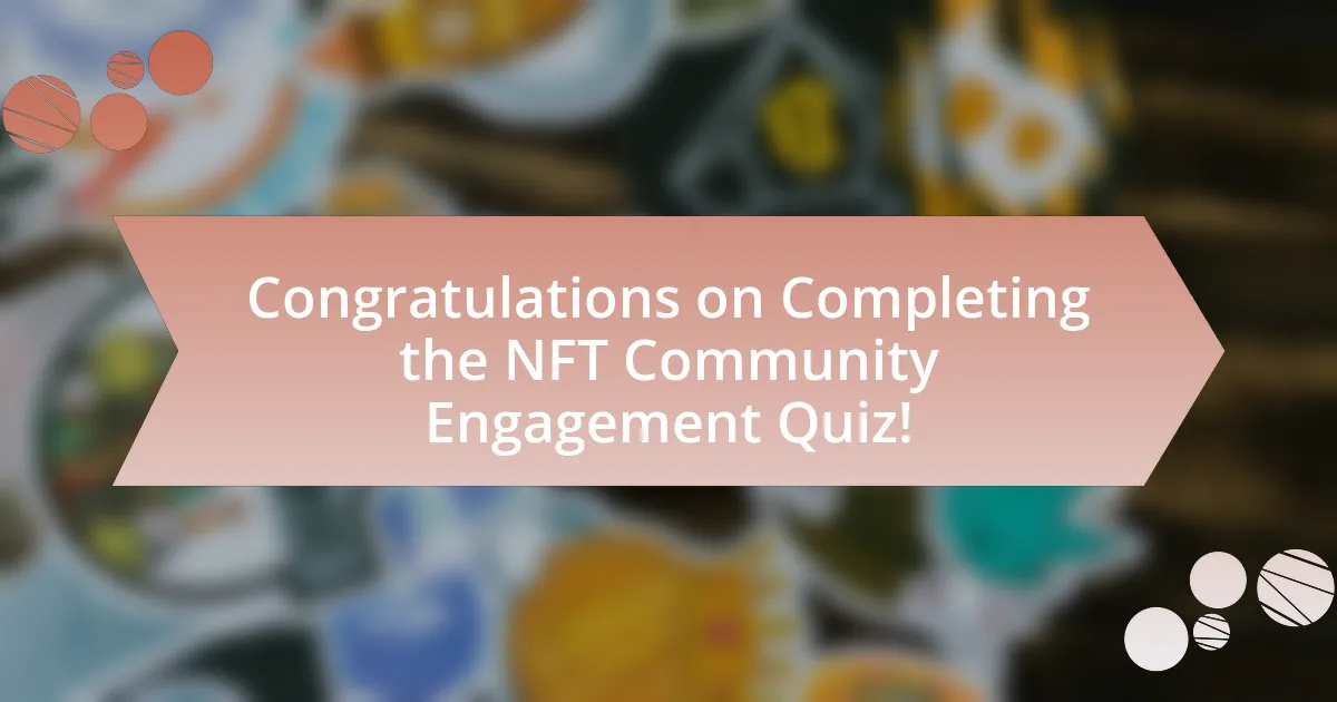 Congratulations on Completing the NFT Community Engagement Quiz!